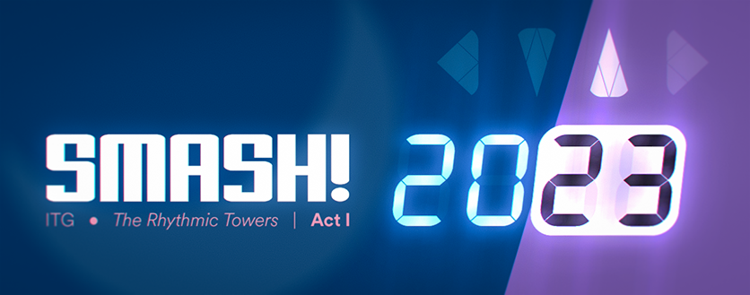 ITG @ SMASH! 2023: The Rhythmic Towers, Act I